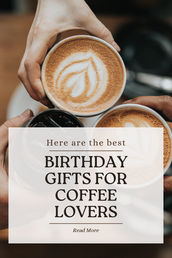 a pin that says in a large font birthday gifts for coffee lover