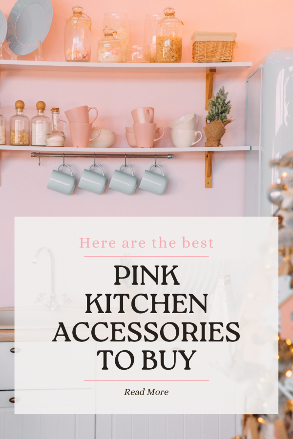 a pin that says in a large font pink kitchen accessories